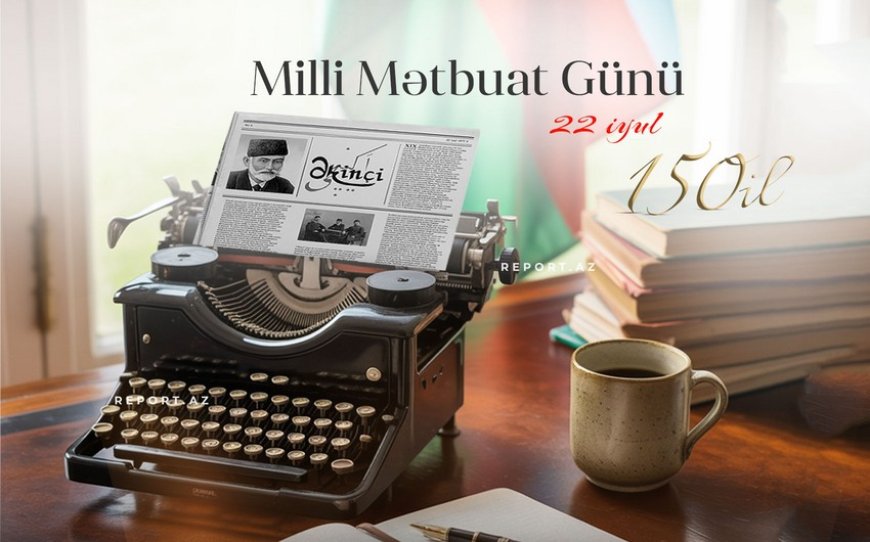 Azərbaycan milli mətbuatının yaranmasından 150 il ötür
